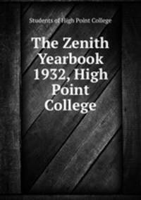 The Zenith Yearbook 1932, High Point College
