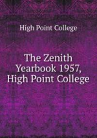 The Zenith Yearbook 1957, High Point College