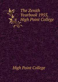 The Zenith Yearbook 1955, High Point College