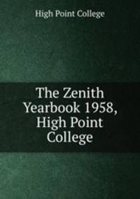 The Zenith Yearbook 1958, High Point College