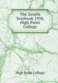 The Zenith Yearbook 1938, High Point College