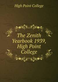 The Zenith Yearbook 1939, High Point College