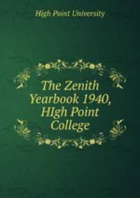 The Zenith Yearbook 1940, HIgh Point College