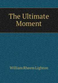 The Ultimate Moment