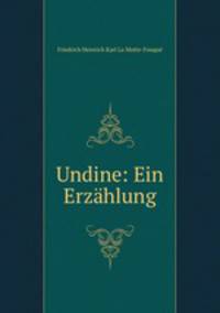 Undine: Ein Erzhlung