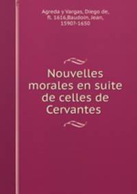 Nouvelles morales en suite de celles de Cervantes