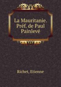 La Mauritanie. Prf. de Paul Painlev