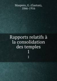 Rapports relatifs la consolidation des temples. 1
