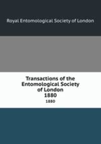 Transactions of the Entomological Society of London. 1880