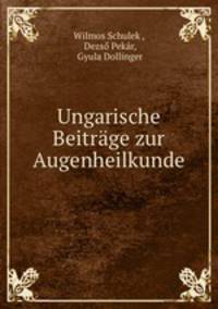 Ungarische Beitrge zur Augenheilkunde