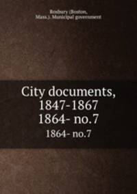 City documents, 1847-1867. 1864- no.7