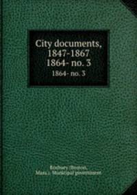 City documents, 1847-1867. 1864- no. 3