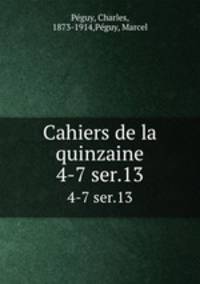 Cahiers de la quinzaine. 4-7 ser.13
