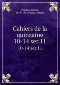 Cahiers de la quinzaine. 10-14 ser.11
