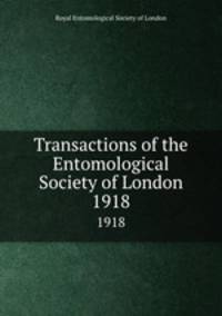 Transactions of the Entomological Society of London. 1918