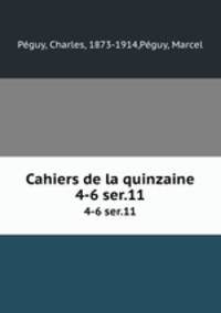 Cahiers de la quinzaine. 4-6 ser.11