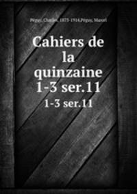 Cahiers de la quinzaine. 1-3 ser.11