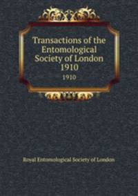 Transactions of the Entomological Society of London. 1910