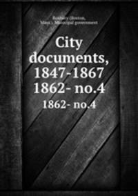 City documents, 1847-1867. 1862- no.4