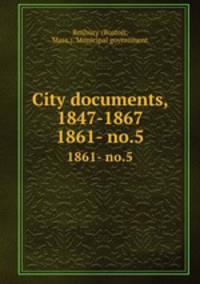 City documents, 1847-1867. 1861- no.5