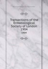 Transactions of the Entomological Society of London. 1904