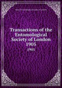 Transactions of the Entomological Society of London. 1905