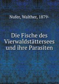 Die Fische des Vierwaldstttersees und ihre Parasiten