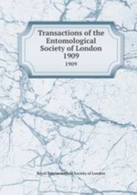 Transactions of the Entomological Society of London. 1909