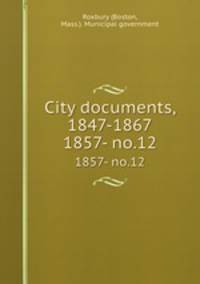 City documents, 1847-1867. 1857- no.12