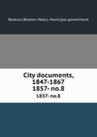 City documents, 1847-1867. 1857- no.8