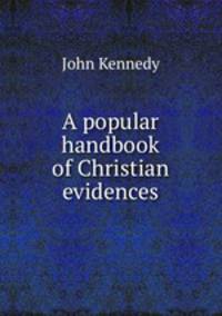 A popular handbook of Christian evidences