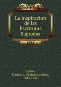 La inspiracion de las Escrituras Sagradas