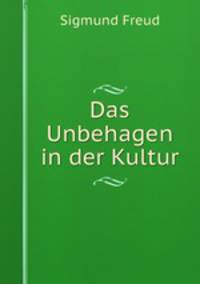 Das Unbehagen in der Kultur