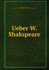 Ueber W. Shakspeare