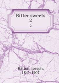 Bitter sweets. 2