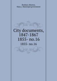 City documents, 1847-1867. 1855- no.16