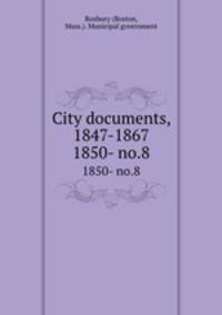 City documents, 1847-1867. 1850- no.8