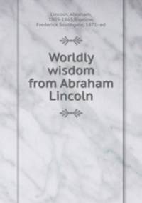 Worldly wisdom from Abraham Lincoln