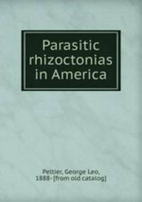Parasitic rhizoctonias in America