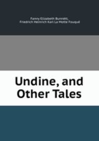 Undine, and Other Tales