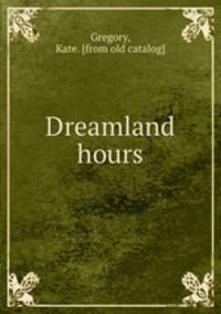 Dreamland hours