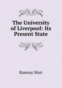 The University of Liverpool: Its Present State