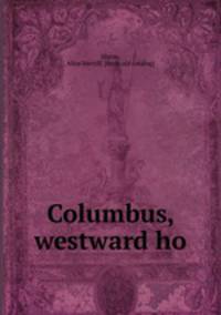 Columbus, westward ho