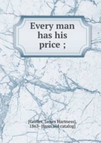 Every man has his price ;