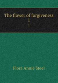 The flower of forgiveness. 1