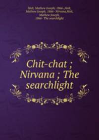 Chit-chat ; Nirvana ; The searchlight