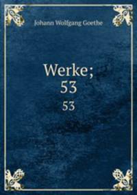 Werke;. 53