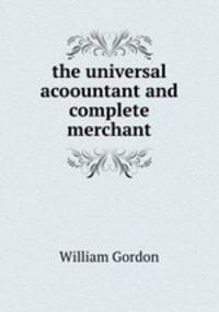 the universal acoountant and complete merchant