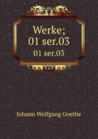 Werke;. 01 ser.03