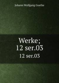 Werke;. 12 ser.03
